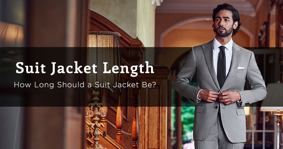 man wearing a gray suit buttoning his jacket with text reading 'suit jacket length. how long should a suit jacket be?'
