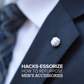 Hacks-essorize: How to Repurpose Men’s Accessories