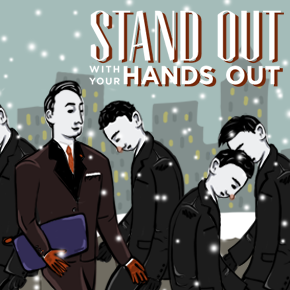 Stand Out With Your Hands Out