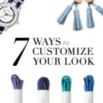 7 Ways to Customize Your Look