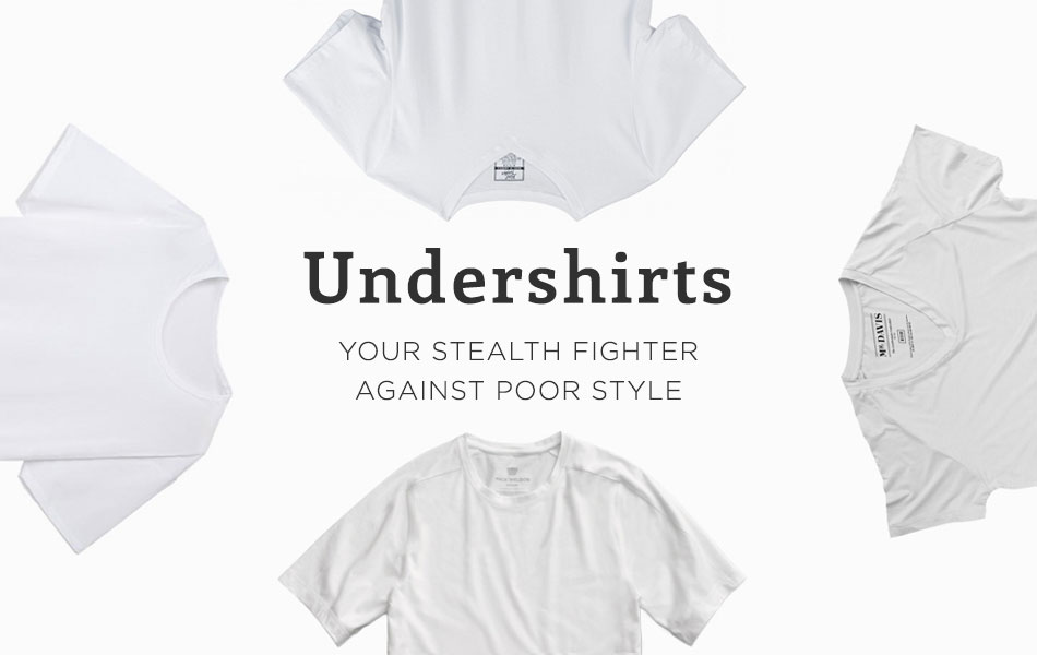 four white shirts flat on white background with text in the middle reading Undershirts Your Stealth Fighter Against Poor Style