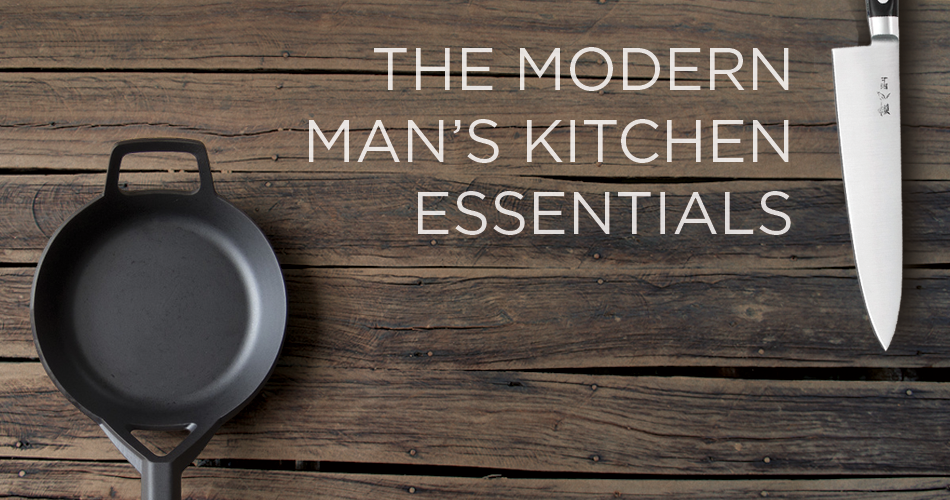 9 Things Every Modern Man Should Have In His Kitchen