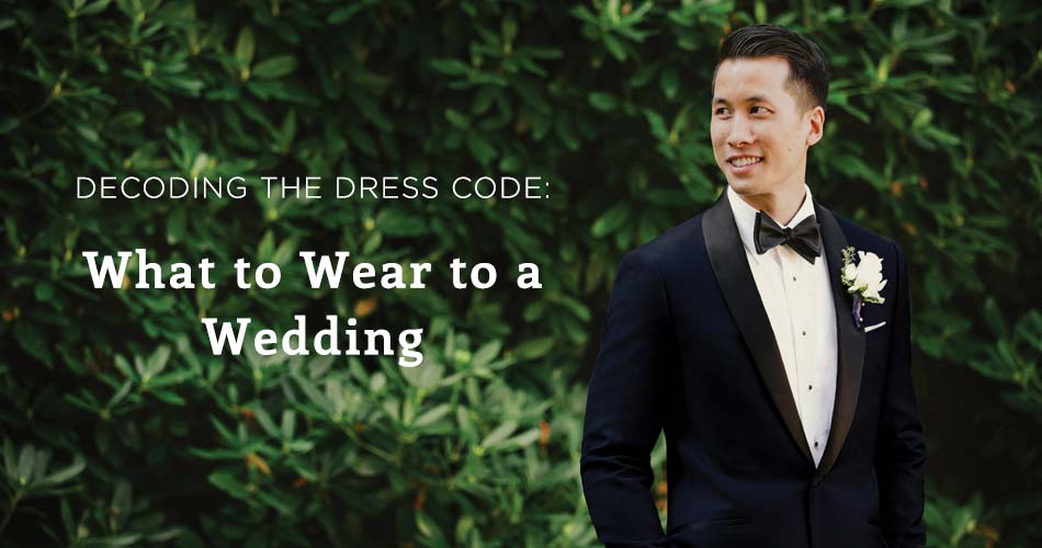 man wearing a tuxedo and black bowtie with foliage in the background and text overlay reading "Decoding the dress code: What to wear to a wedding"
