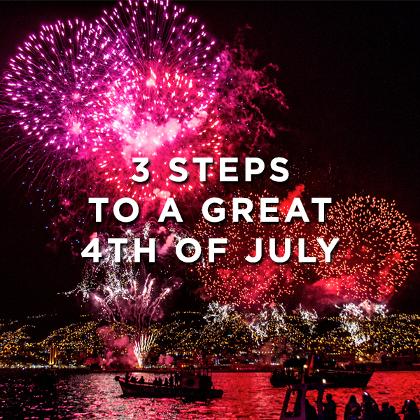 3 Steps To A Great 4th of July | Black Lapel