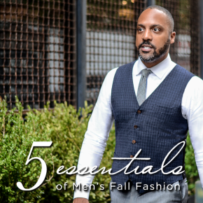 5 Essentials of Men’s Fall Fashion