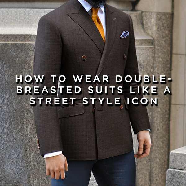 How To Wear Double-Breasted Suits With Style