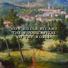 How Biella Became the Wool Capital of the World