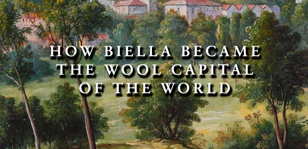 How Biella Became the Wool Capital of the World
