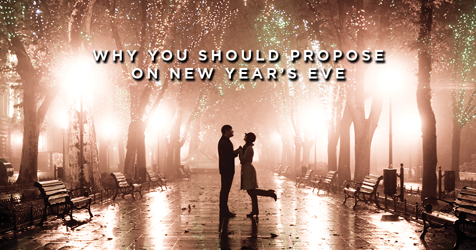 Why You Should Propose On New Year's Eve