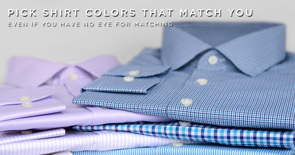 stack of colored dress shirts with text reading pick shirt colors that match you, even if you have no eye for matching