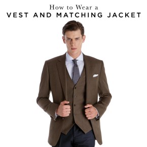 How To Wear A Vest And Matching Jacket