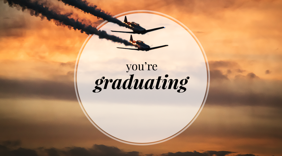 You're Graduating