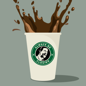 Glengarry Glen Ross Quotes - Put That Coffee Down!